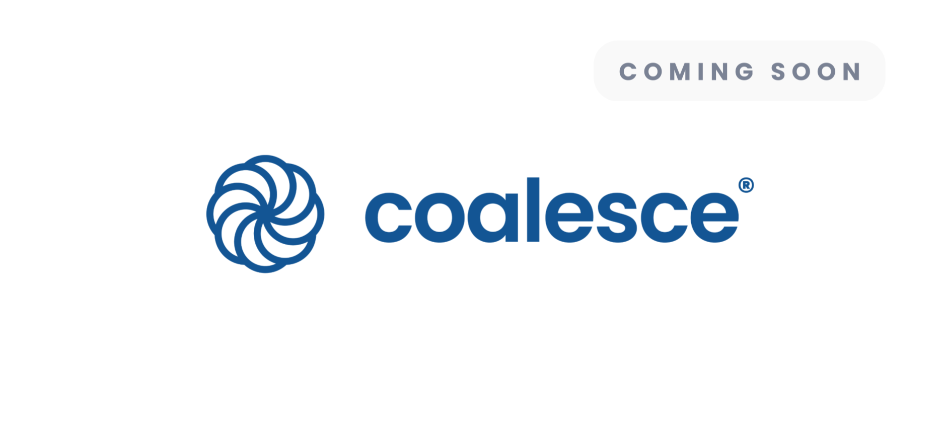 Transformation - Coalesce - Coming soon