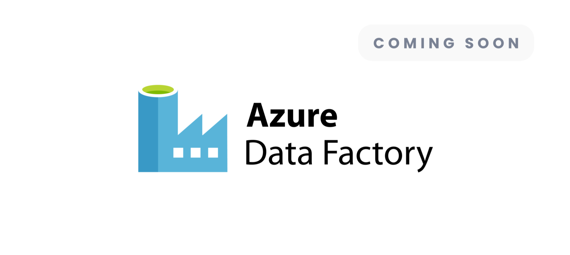 Azure Data Factory - Coming soon