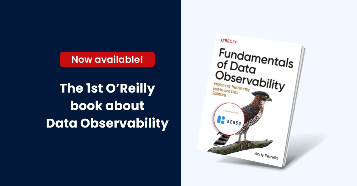 Announcing O’Reilly’s Fundamentals of Data Observability by Kensu Founder, Andy Petrella